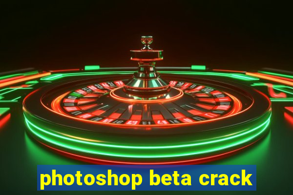 photoshop beta crack